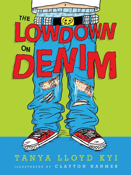 Title details for The Lowdown on Denim by Tanya Lloyd Kyi - Available